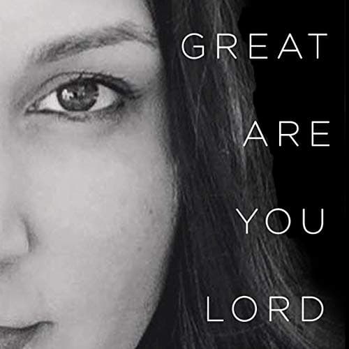 Carrie Grosch - Great Are You Lord