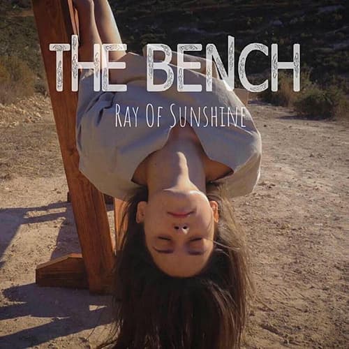 The Bench - Ray Of Sunshine