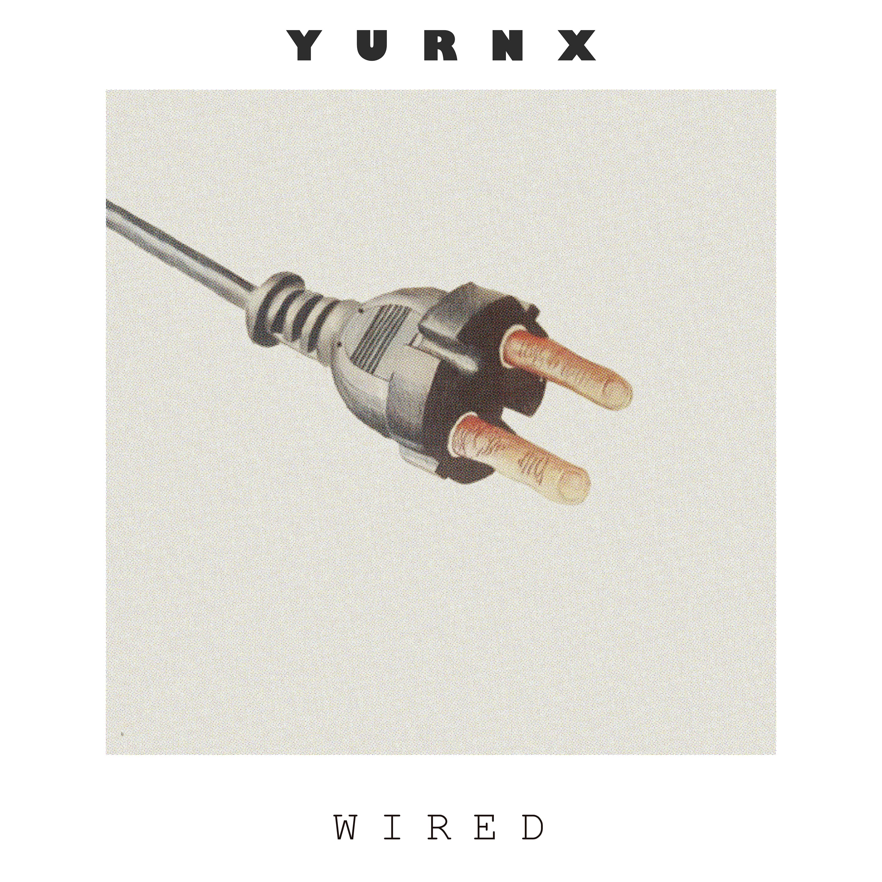 YURNX - Wired